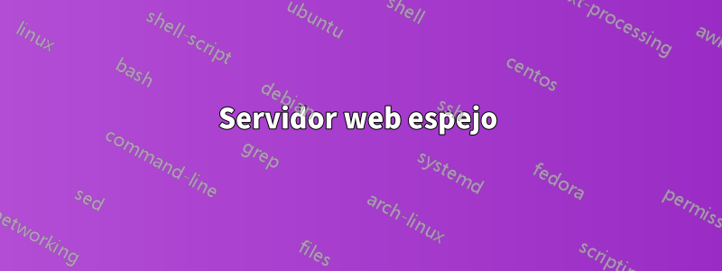 Servidor web espejo