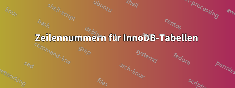 Zeilennummern für InnoDB-Tabellen