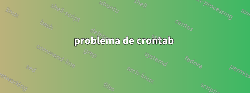 problema de crontab