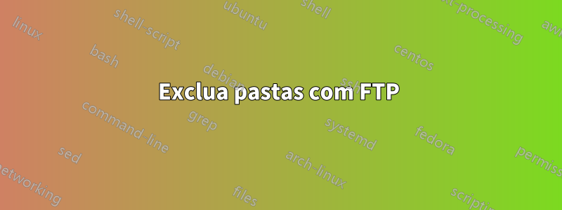 Exclua pastas com FTP