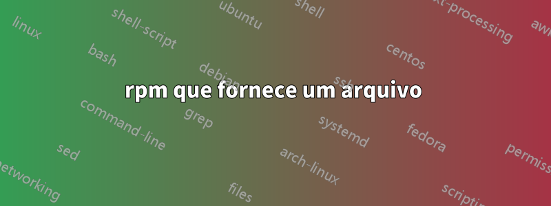 rpm que fornece um arquivo