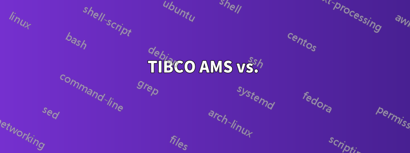 TIBCO AMS vs.