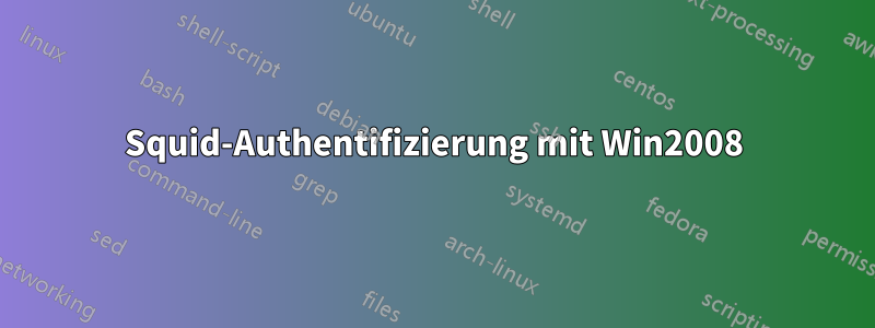 Squid-Authentifizierung mit Win2008