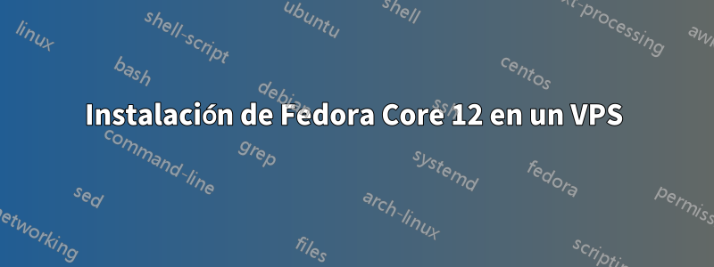 Instalación de Fedora Core 12 en un VPS