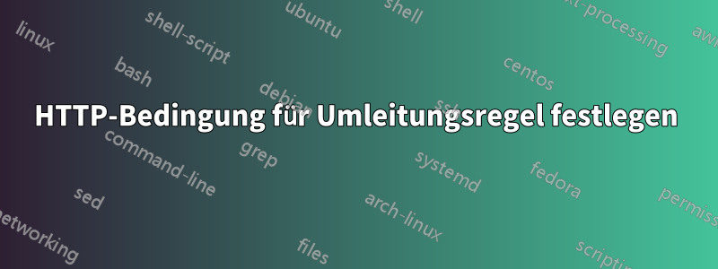 HTTP-Bedingung für Umleitungsregel festlegen