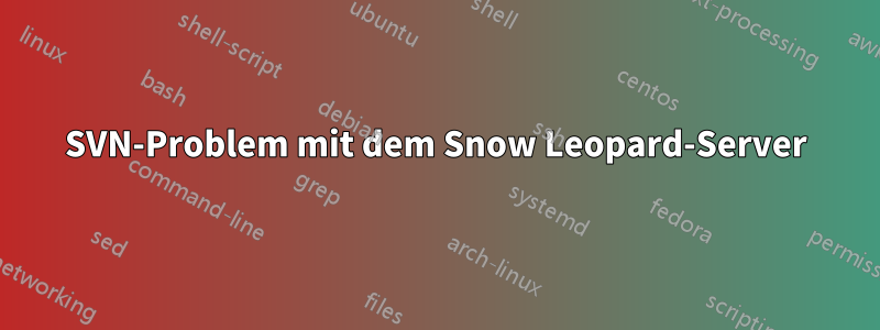 SVN-Problem mit dem Snow Leopard-Server