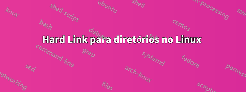 Hard Link para diretórios no Linux