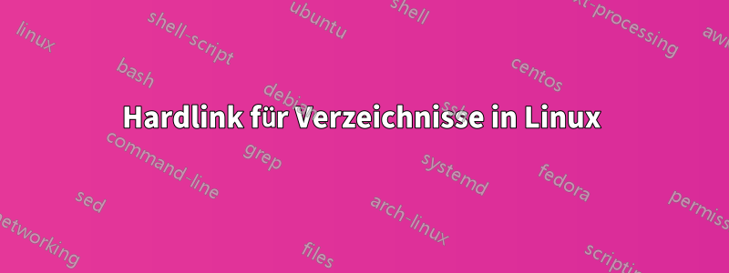 Hardlink für Verzeichnisse in Linux