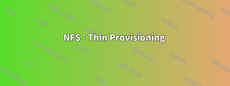 NFS - Thin Provisioning