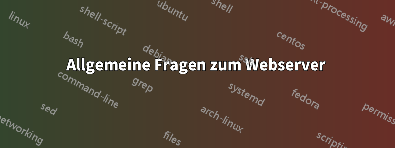 Allgemeine Fragen zum Webserver