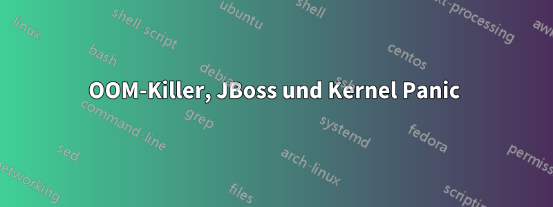 OOM-Killer, JBoss und Kernel Panic