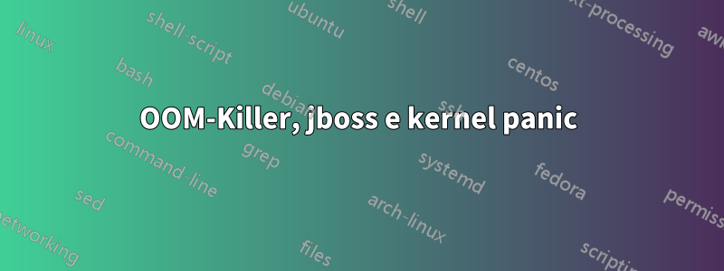 OOM-Killer, jboss e kernel panic