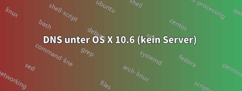 DNS unter OS X 10.6 (kein Server)