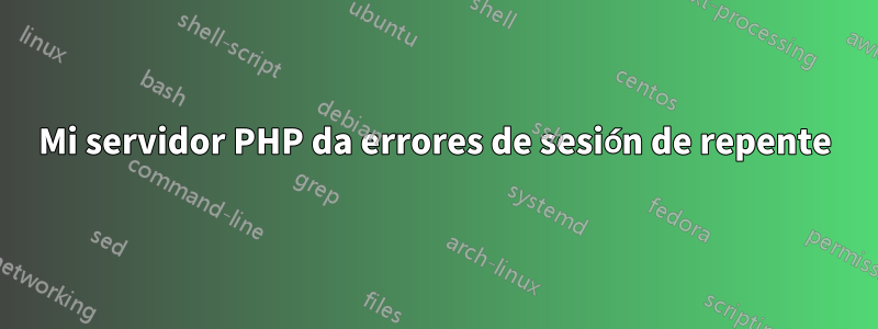 Mi servidor PHP da errores de sesión de repente