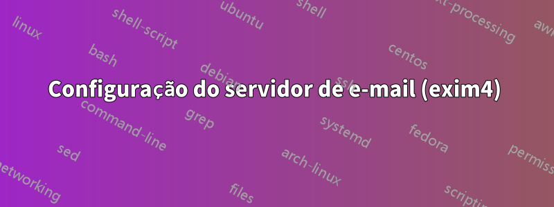 Configuração do servidor de e-mail (exim4)