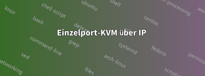 Einzelport-KVM über IP