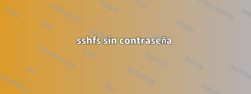 sshfs sin contraseña