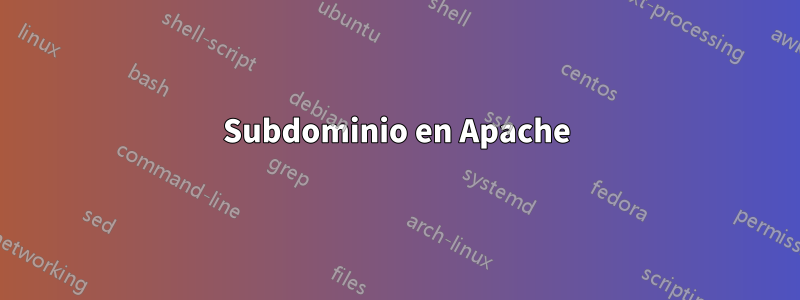 Subdominio en Apache