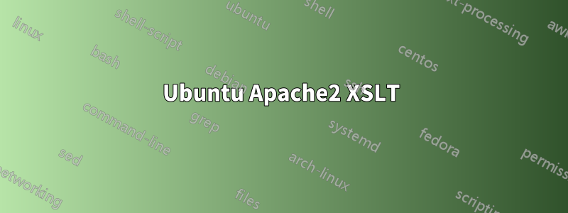 Ubuntu Apache2 XSLT