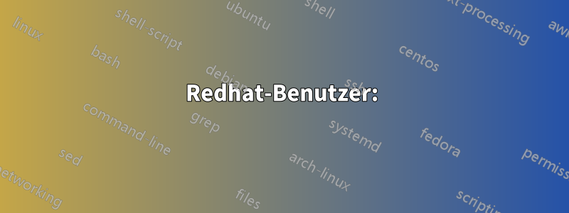 Redhat-Benutzer: