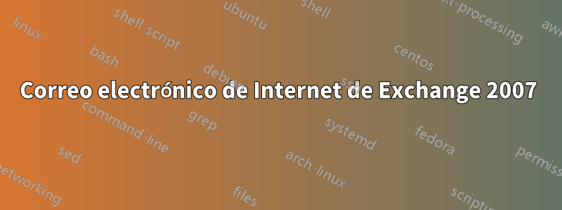 Correo electrónico de Internet de Exchange 2007