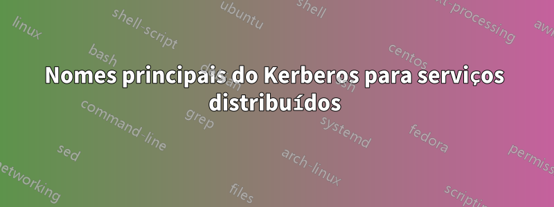 Nomes principais do Kerberos para serviços distribuídos