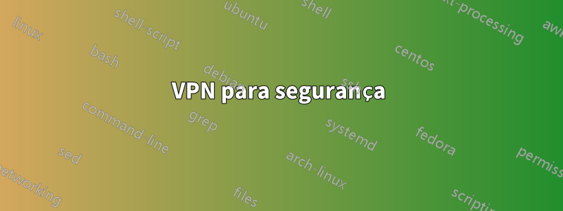 VPN para segurança