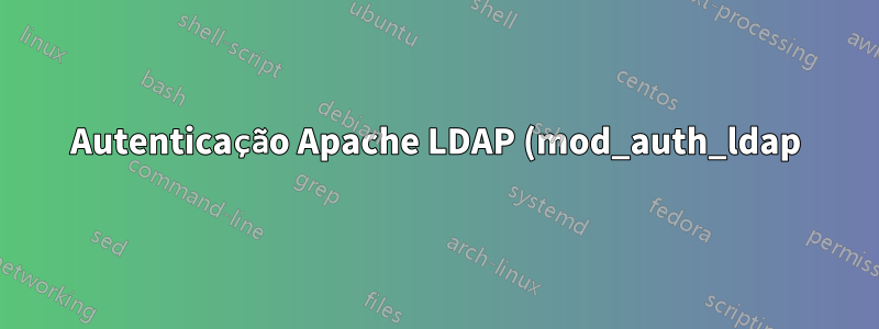 Autenticação Apache LDAP (mod_auth_ldap) no servidor MacOS (10.5)