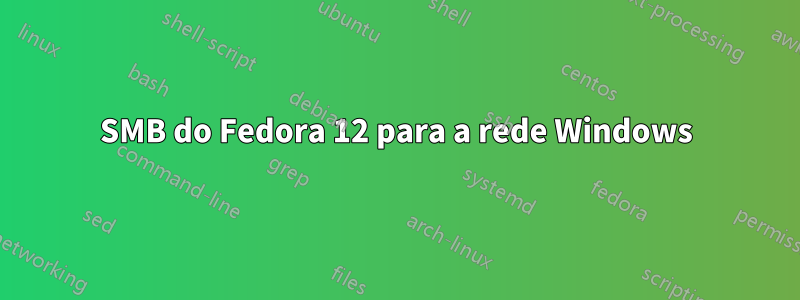 SMB do Fedora 12 para a rede Windows