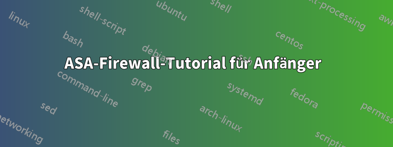 ASA-Firewall-Tutorial für Anfänger 