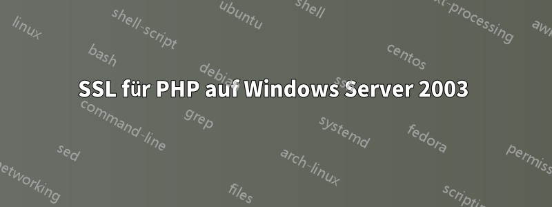 SSL für PHP auf Windows Server 2003