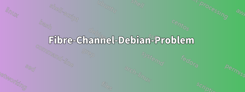 Fibre-Channel-Debian-Problem