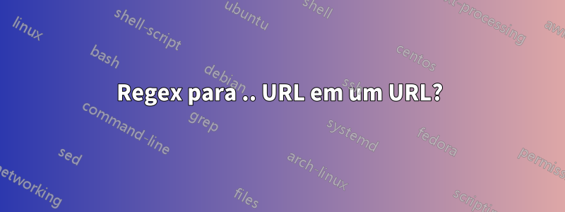 Regex para .. URL em um URL?