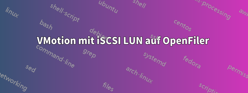 VMotion mit iSCSI LUN auf OpenFiler