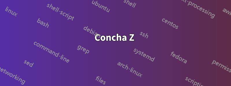 Concha Z