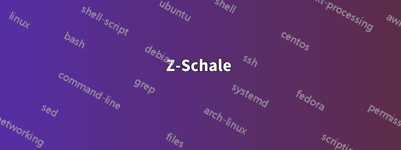 Z-Schale