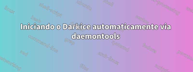 Iniciando o Darkice automaticamente via daemontools