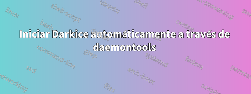 Iniciar Darkice automáticamente a través de daemontools