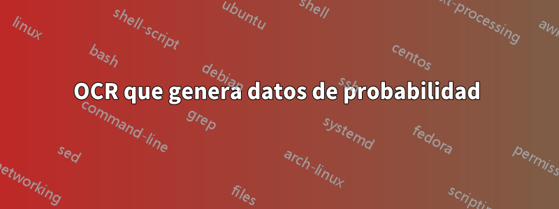 OCR que genera datos de probabilidad