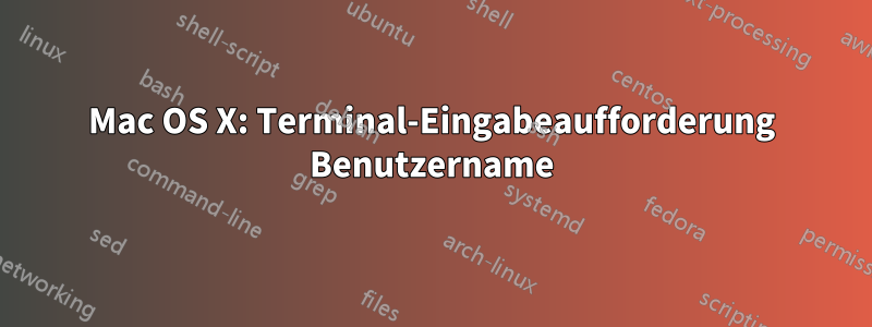 Mac OS X: Terminal-Eingabeaufforderung Benutzername