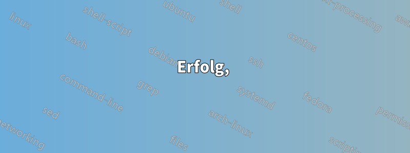 Erfolg,