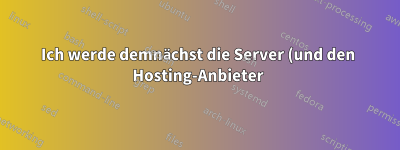 Ich werde demnächst die Server (und den Hosting-Anbieter) wechseln. Wie wechsle ich von einem DNS-Server zum DNS-Server des neuen Hosting-Unternehmens?
