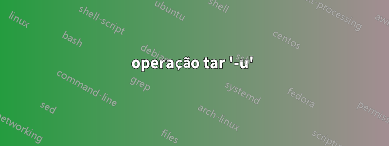 operação tar '-u'