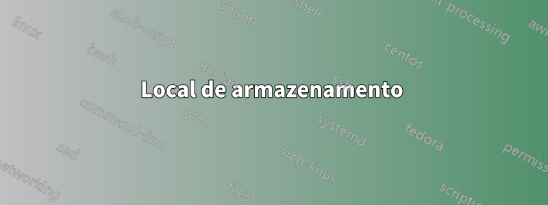 Local de armazenamento