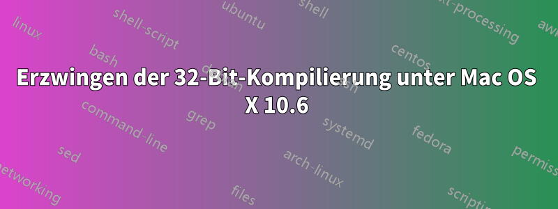 Erzwingen der 32-Bit-Kompilierung unter Mac OS X 10.6