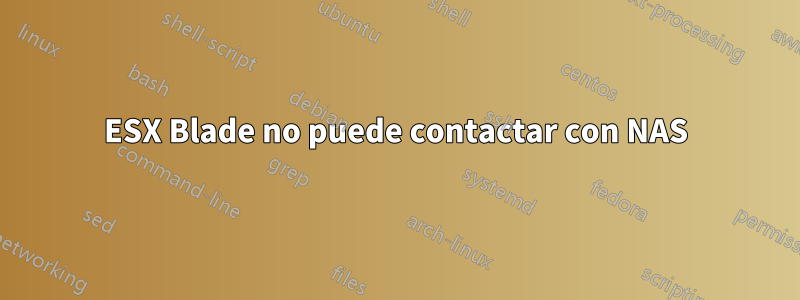 ESX Blade no puede contactar con NAS