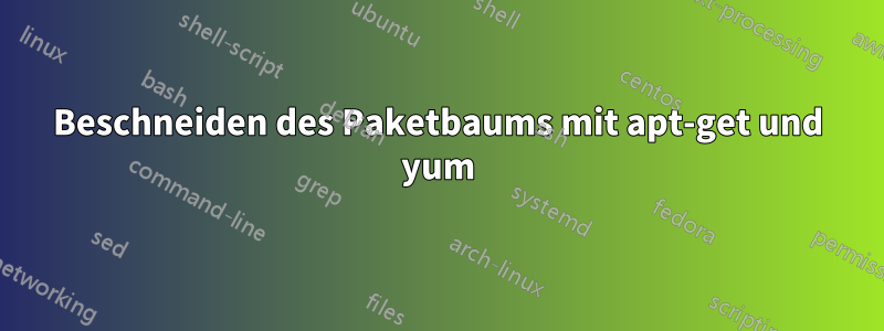 Beschneiden des Paketbaums mit apt-get und yum