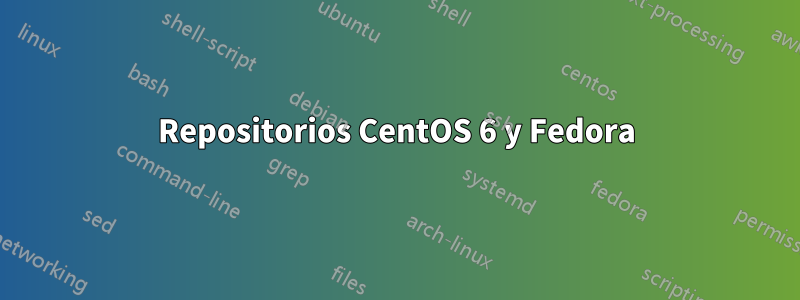 Repositorios CentOS 6 y Fedora