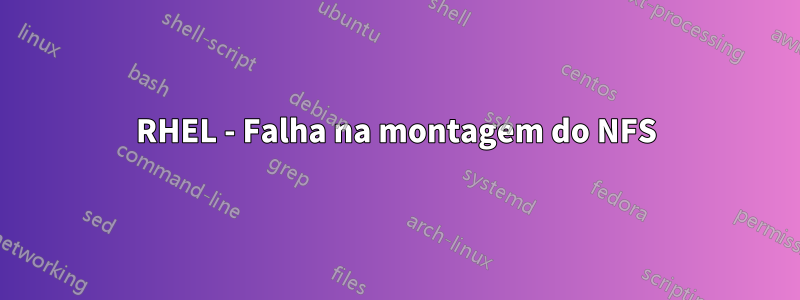 RHEL - Falha na montagem do NFS