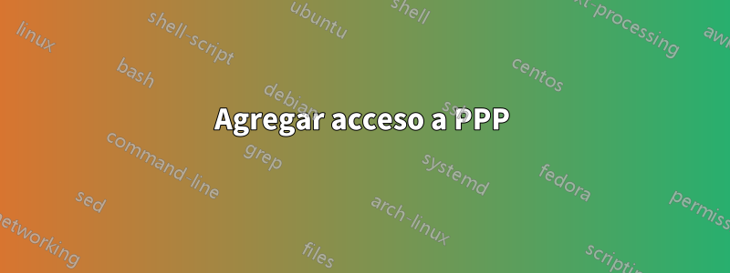 Agregar acceso a PPP